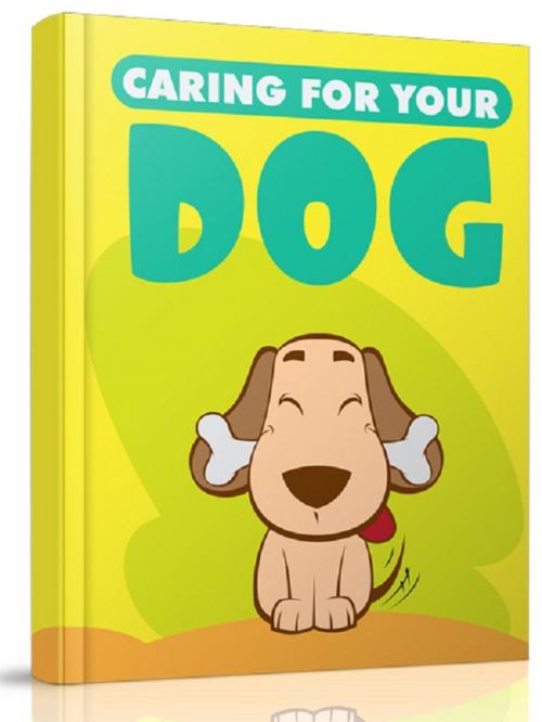 Cover of the book Caring For Your Dog by Anonymous, Consumer Oriented Ebooks Publisher