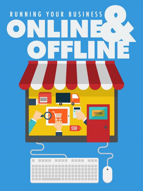 Cover of the book Running Your Business Online And Offline by Anonymous, Consumer Oriented Ebooks Publisher