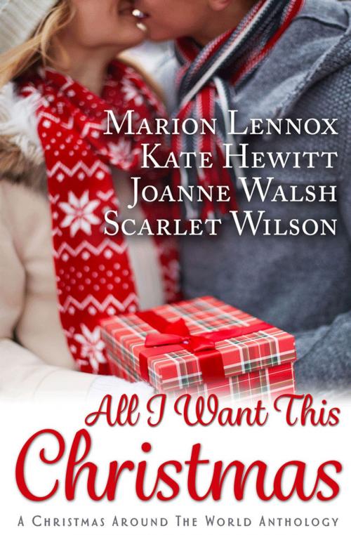 Cover of the book All I Want This Christmas by Marion Lennox, Kate Hewitt, Scarlet Wilson, Tule Publishing Group, LLC