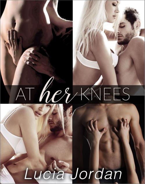 Cover of the book At Her Knees - Complete Collection by Lucia Jordan, Vasko