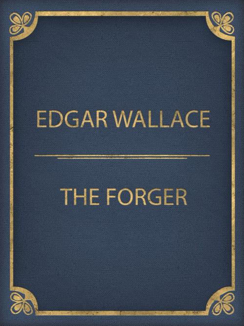 Cover of the book The Forger by Edgar Wallace, Media Galaxy