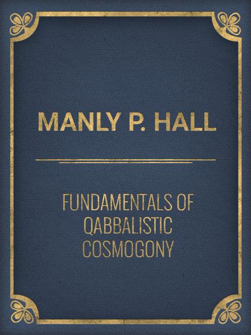 Cover of the book Fundamentals of Qabbalistic Cosmogony by Manly P. Hall, Media Galaxy