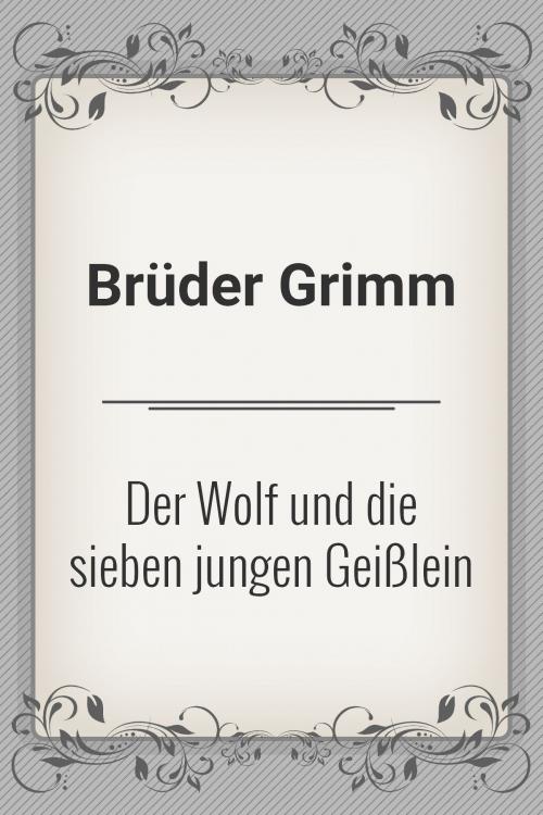 Cover of the book Der Wolf und die sieben jungen Geißlein by Brüder Grimm, Media Galaxy