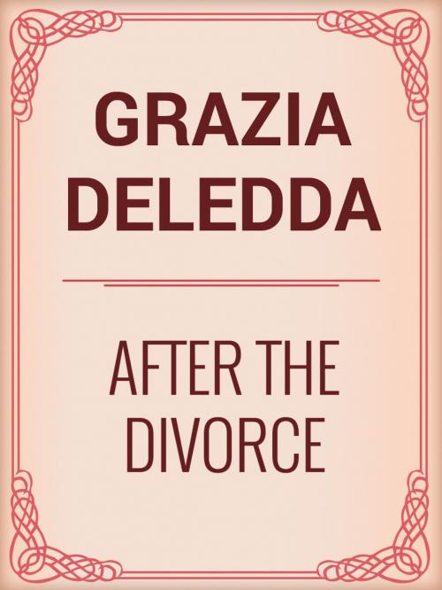 Cover of the book After the Divorce by Grazia Deledda, Media Galaxy