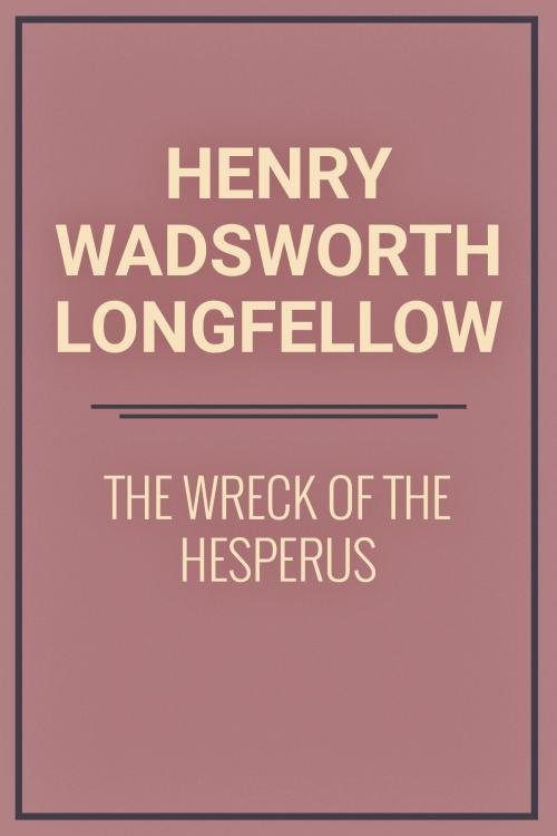 Cover of the book The Wreck of the Hesperus by Henry Wadsworth Longfellow, Media Galaxy