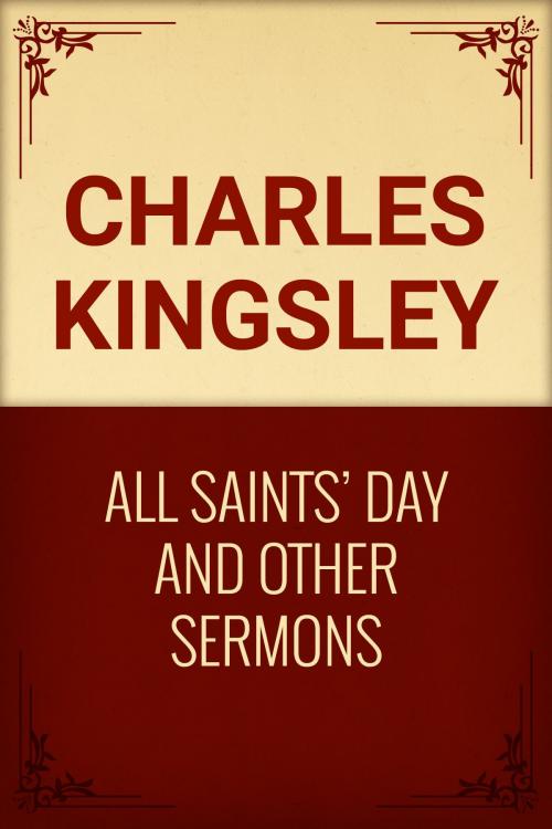Cover of the book All Saints' Day and Other Sermons by Charles Kingsley, Media Galaxy