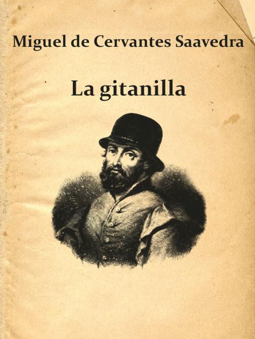 Cover of the book La gitanilla by Miguel de Cervantes Saavedra, Media Galaxy