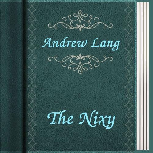 Cover of the book The Nixy by Andrew Lang, Media Galaxy
