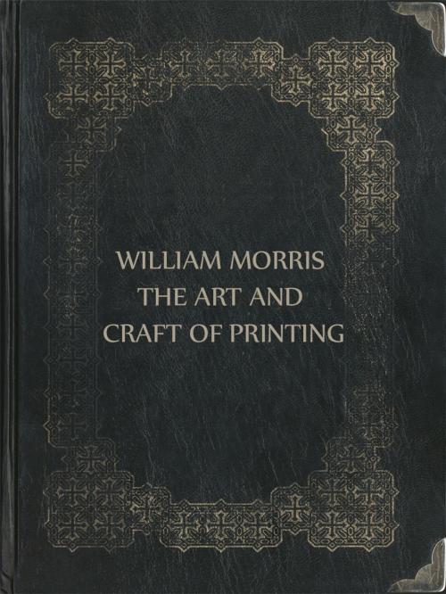 Cover of the book The Art and Craft of Printing by William Morris, Media Galaxy