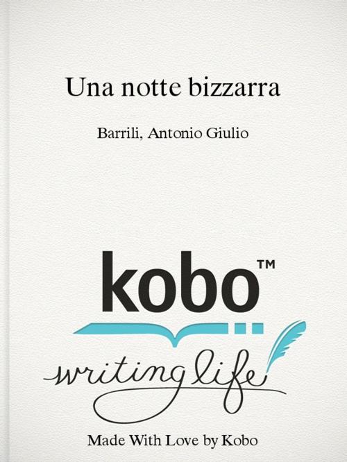 Cover of the book Una notte bizzarra by Barrili, Antonio Giulio, Media Galaxy