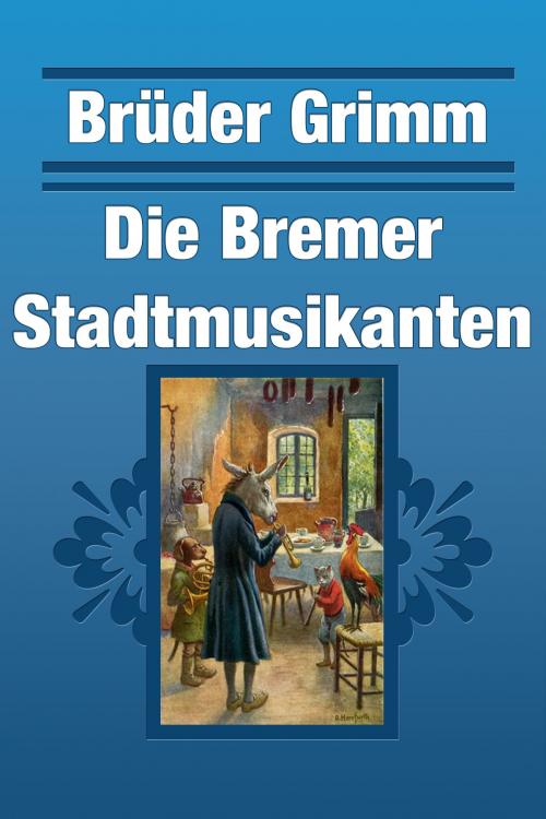 Cover of the book Die Bremer Stadtmusikanten by Brüder Grimm, Media Galaxy