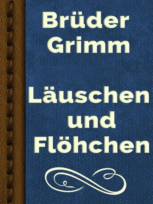 Cover of the book Läuschen und Flöhchen by Brüder Grimm, Media Galaxy
