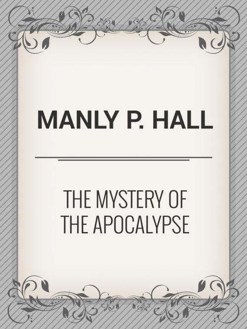 Cover of the book The Mystery of the Apocalypse by Manly P. Hall, Media Galaxy