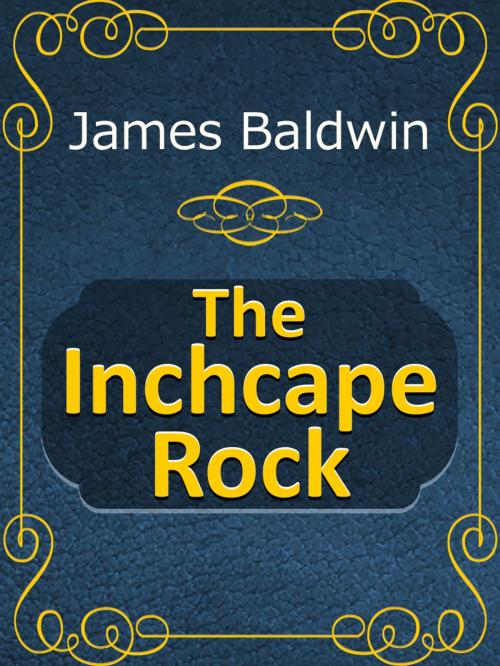 Cover of the book The Inchcape Rock by James Baldwin, Media Galaxy