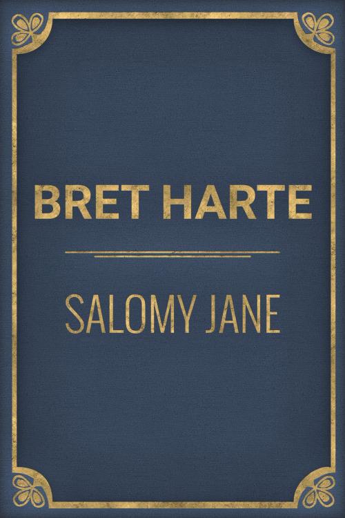 Cover of the book Salomy Jane by Bret Harte, Media Galaxy