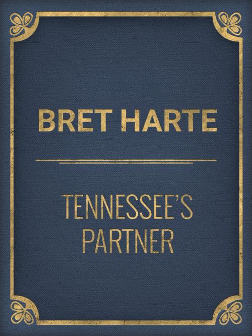 Cover of the book Tennessee's Partner by Bret Harte, Media Galaxy