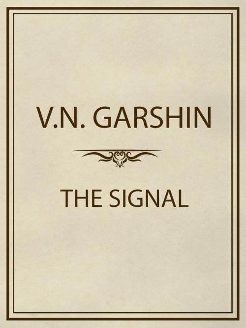 Cover of the book THE SIGNAL by V.N. Garshin, Media Galaxy