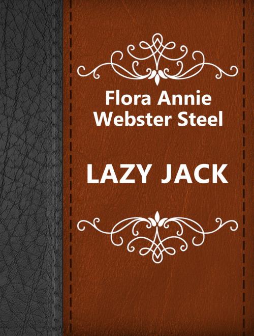 Cover of the book LAZY JACK by Flora Annie Webster Steel, Media Galaxy
