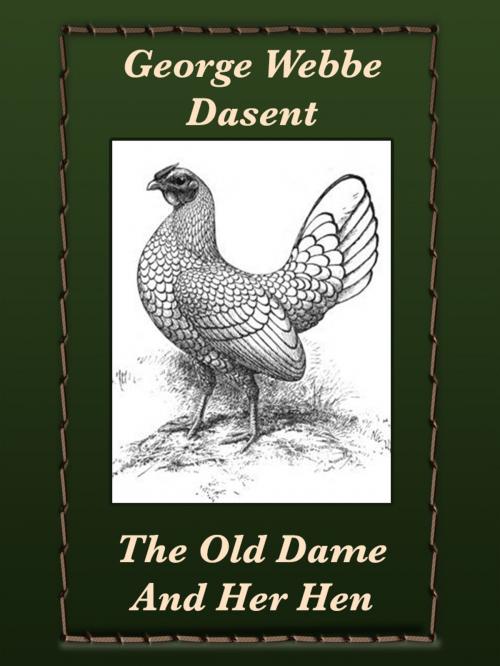 Cover of the book The Old Dame And Her Hen by George Webbe Dasent, Media Galaxy