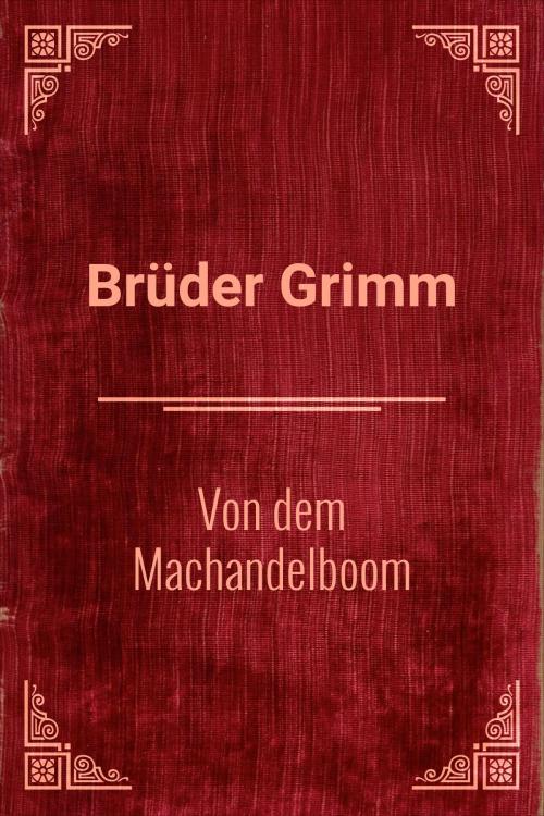 Cover of the book Von dem Machandelboom by Brüder Grimm, Media Galaxy
