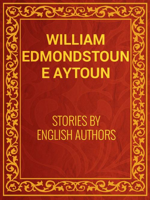 Cover of the book Stories by English Authors by William Edmondstoune Aytoun, Media Galaxy