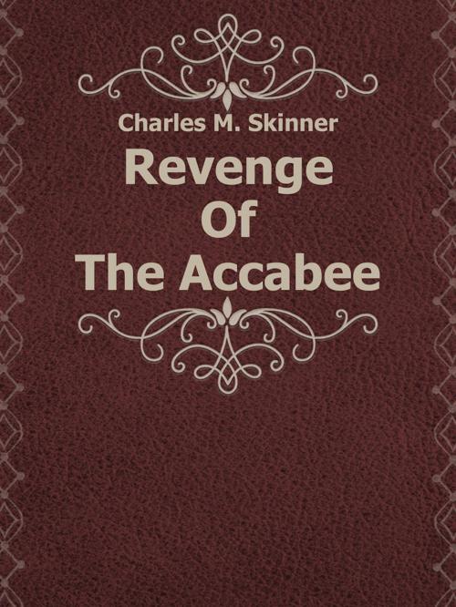 Cover of the book Revenge Of The Accabee by Charles M. Skinner, Media Galaxy