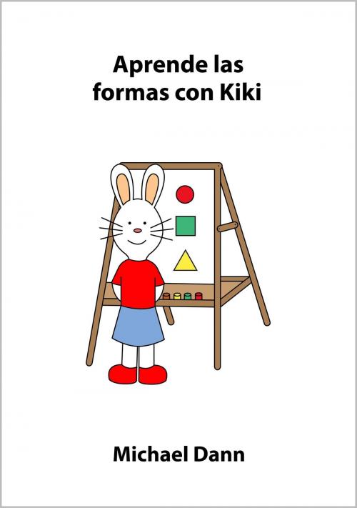 Cover of the book Aprende las formas con Kiki by Michael Dann, Michael Dann