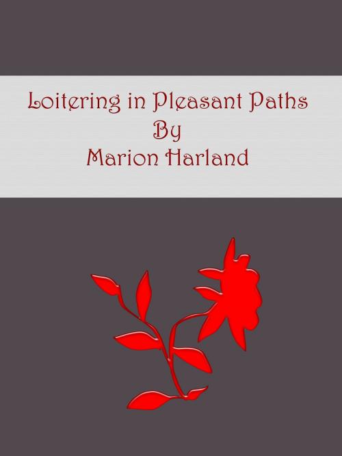 Cover of the book Loitering in Pleasant Paths by Marion Harland, cbook2463