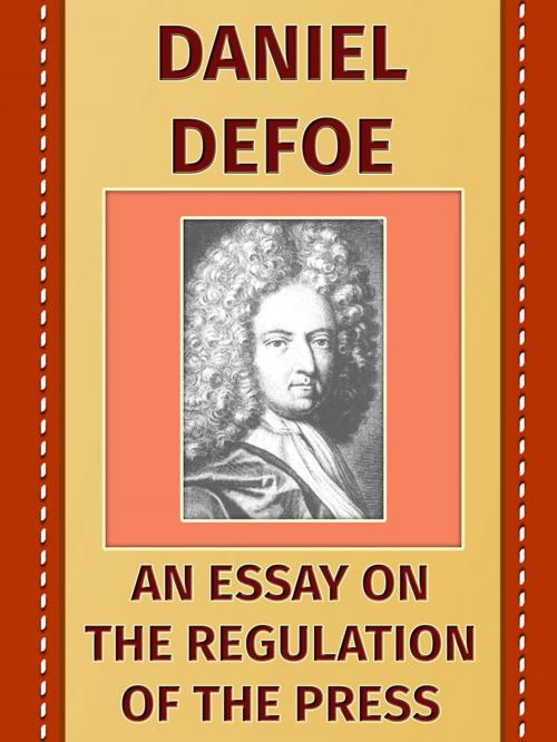 Cover of the book An Essay on the Regulation of the Press by Daniel Defoe, Media Galaxy