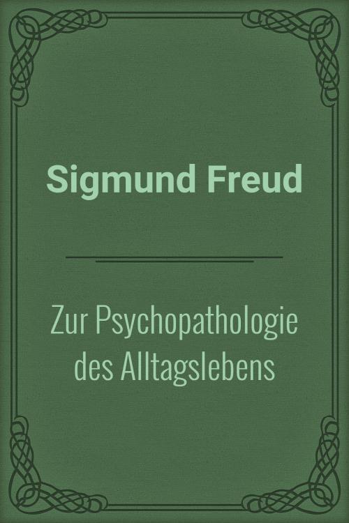 Cover of the book Zur Psychopathologie des Alltagslebens by Sigmund Freud, Media Galaxy