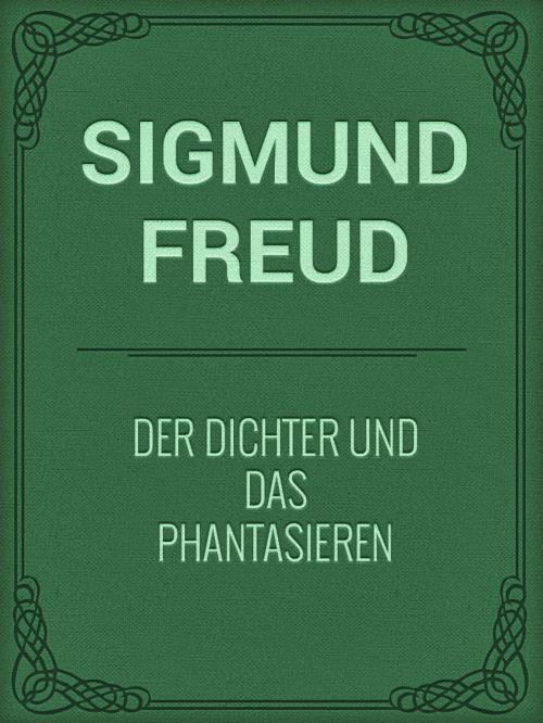 Cover of the book Der Dichter und das Phantasieren by Sigmund Freud, Media Galaxy
