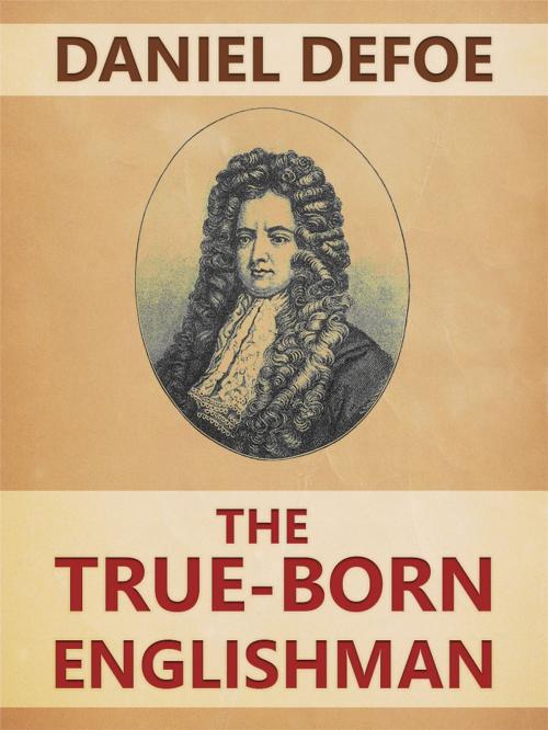 Cover of the book The True-Born Englishman by Daniel Defoe, Media Galaxy