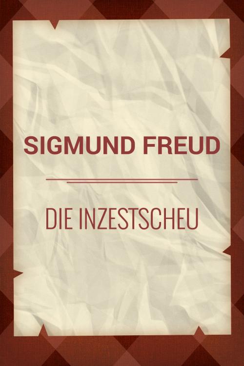 Cover of the book Die Inzestscheu by Sigmund Freud, Media Galaxy