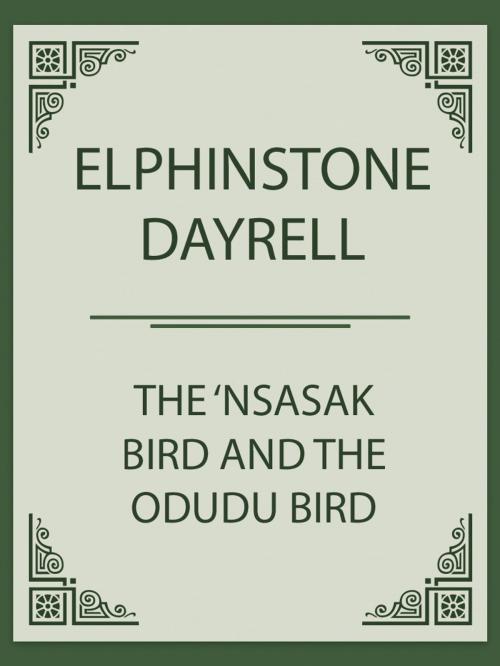 Cover of the book The 'Nsasak Bird and the Odudu Bird by Elphinstone Dayrell, Media Galaxy