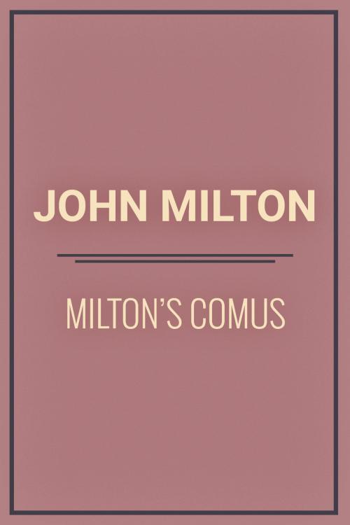 Cover of the book Milton's Comus by John Milton, Media Galaxy