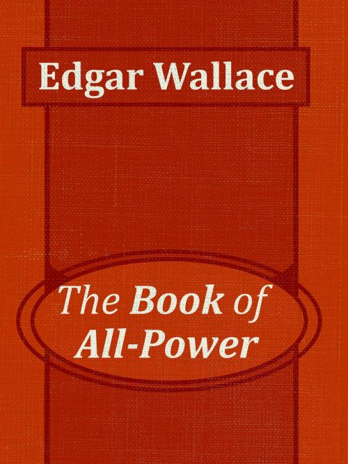 Cover of the book The Book of All-Power by Edgar Wallace, Media Galaxy