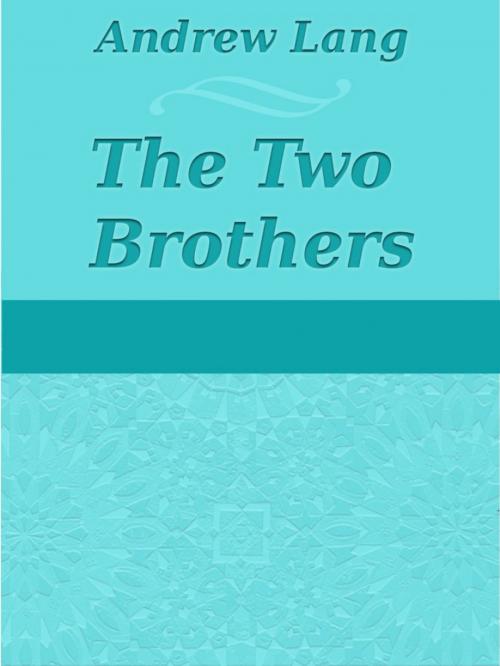 Cover of the book The Two Brothers by Andrew Lang, Media Galaxy
