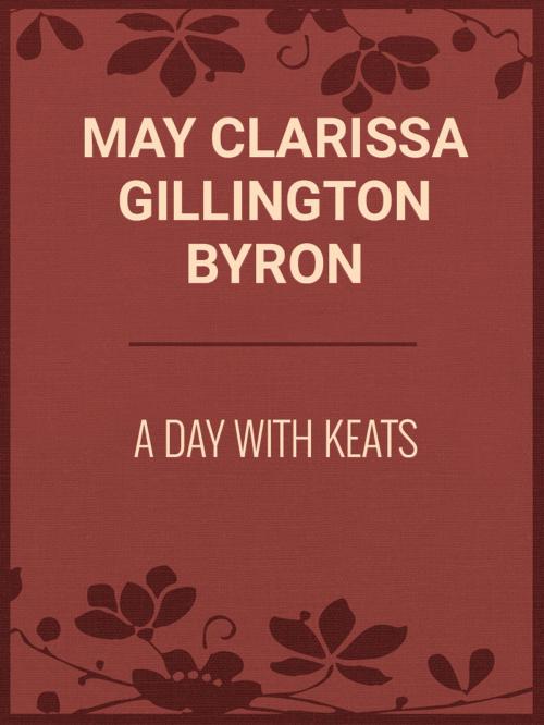 Cover of the book A Day with Keats by May Clarissa Gillington Byron, Media Galaxy