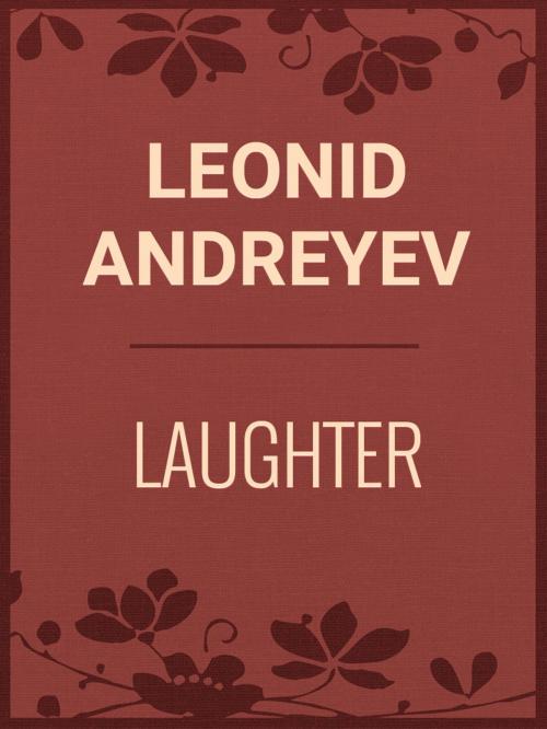 Cover of the book LAUGHTER by Leonid Andreyev, Media Galaxy