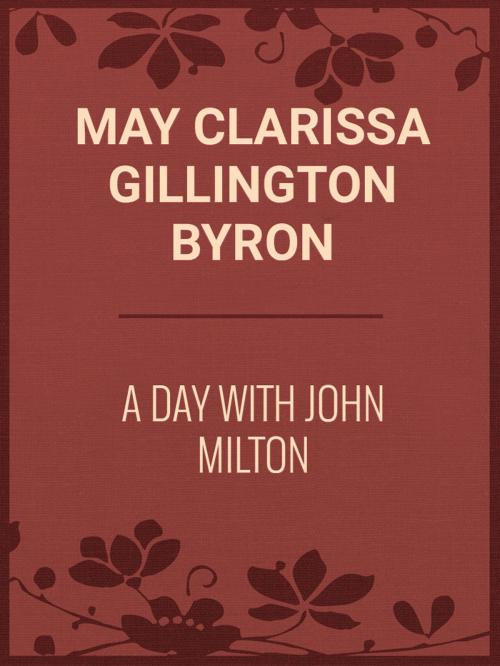Cover of the book A Day with John Milton by May Clarissa Gillington Byron, Media Galaxy