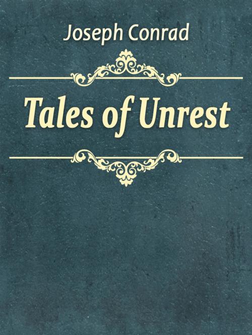 Cover of the book Tales of Unrest by Joseph Conrad, Media Galaxy