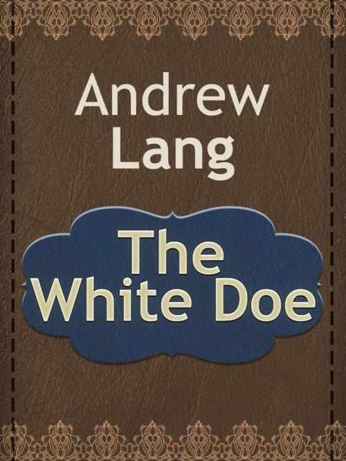 Cover of the book The White Doe by Andrew Lang, Media Galaxy