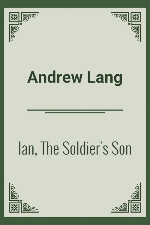 Cover of the book Ian, The Soldier's Son by Andrew Lang, Media Galaxy