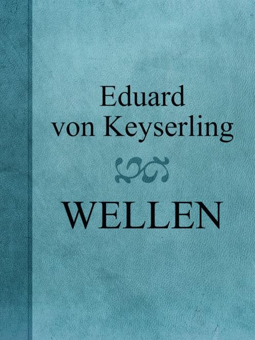 Cover of the book Wellen by Eduard von Keyserling, Media Galaxy