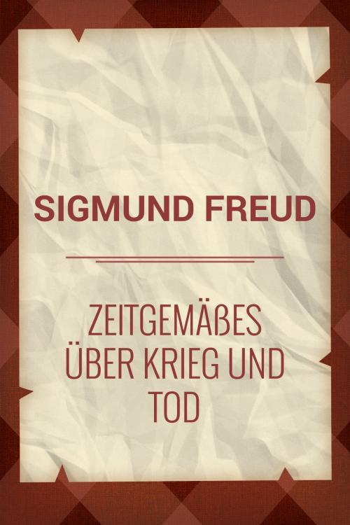 Cover of the book Zeitgemäßes über Krieg und Tod by Sigmund Freud, Media Galaxy