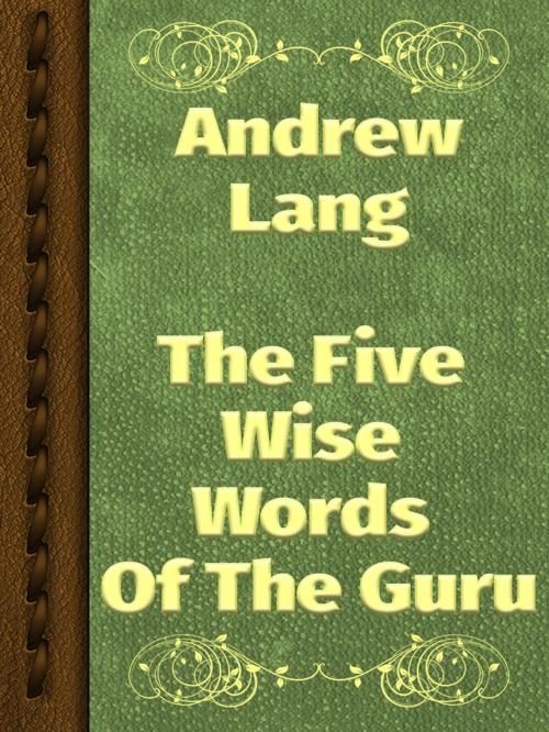 Cover of the book The Five Wise Words Of The Guru by Andrew Lang, Media Galaxy