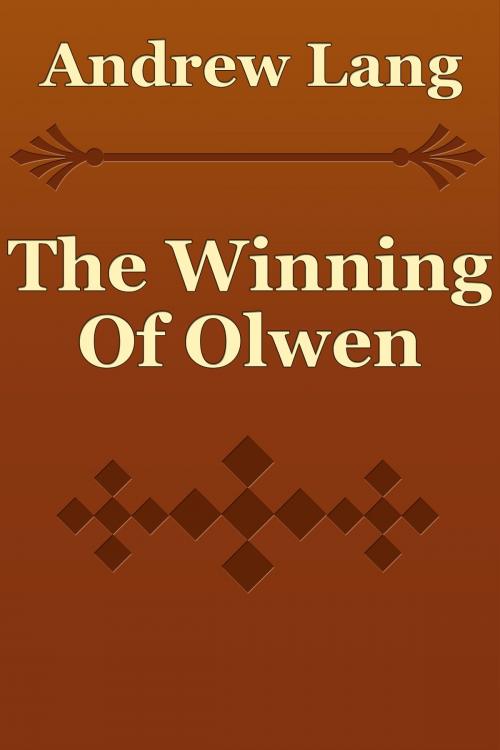 Cover of the book The Winning Of Olwen by Andrew Lang, Media Galaxy