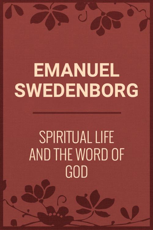 Cover of the book Spiritual Life and the Word of God by Emanuel Swedenborg, Media Galaxy
