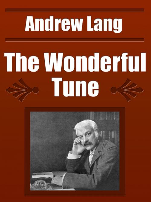 Cover of the book The Wonderful Tune by Andrew Lang, Media Galaxy