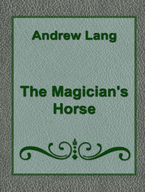 Cover of the book The Magician's Horse by Andrew Lang, Media Galaxy